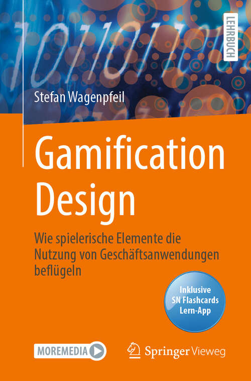 Book cover of Gamification Design: Wie spielerische Elemente die Nutzung von Geschäfts­anwendungen beflügeln