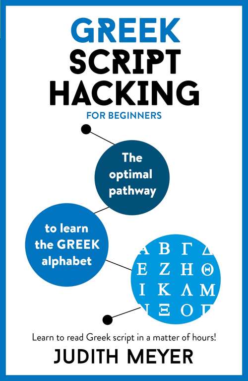 Book cover of Greek Script Hacking: The optimal pathway to learn the Greek alphabet