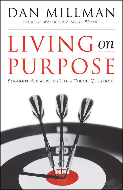 Book cover of Living on Purpose: Straight Answers to Universal Questions