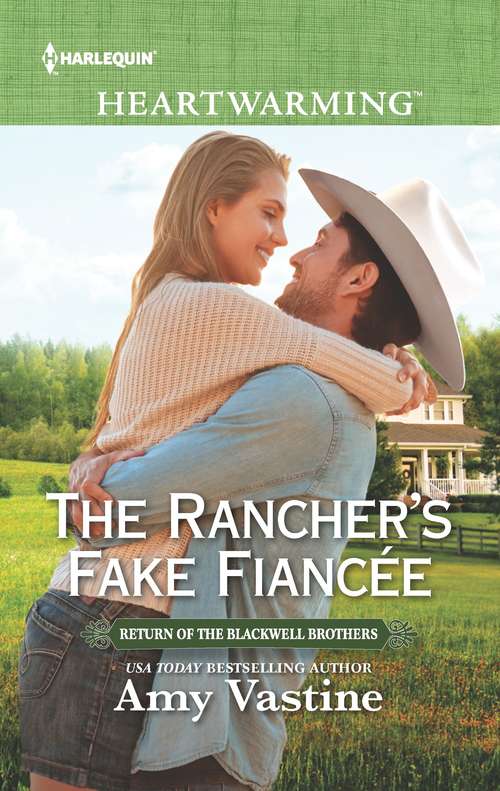 Book cover of The Rancher's Fake Fiancée (Original) (Return of the Blackwell Brothers)