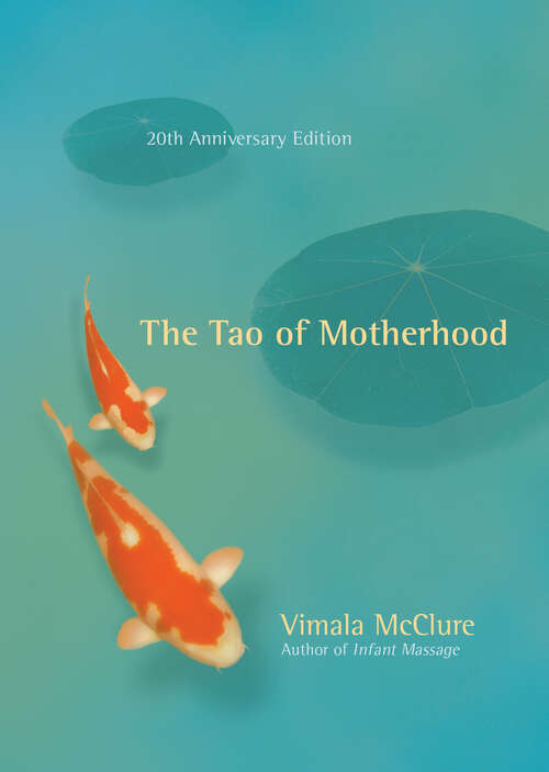 Book cover of The Tao of Motherhood