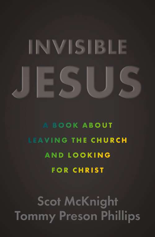 Book cover of Invisible Jesus: A Book about Leaving the Church and Looking for Christ