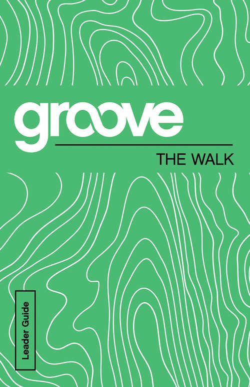 Book cover of Groove: The Walk Leader Guide (Groove)