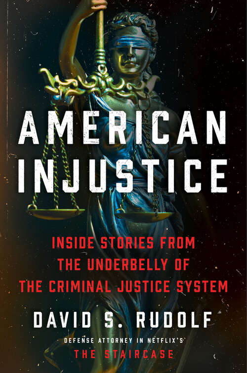 Book cover of American Injustice: Inside Stories from the Underbelly of the Criminal Justice System