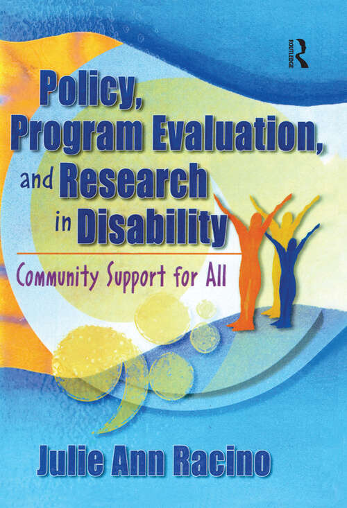 Book cover of Policy, Program Evaluation, and Research in Disability: Community Support for All
