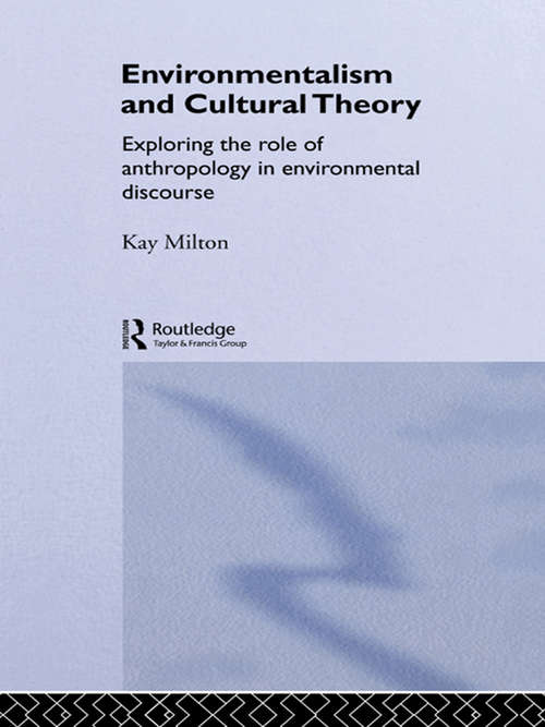 Book cover of Environmentalism and Cultural Theory: Exploring the Role of Anthropology in Environmental Discourse (Environment and Society)