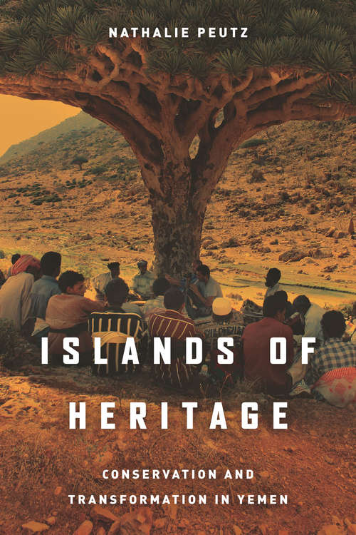 Book cover of Islands of Heritage: Conservation and Transformation in Yemen