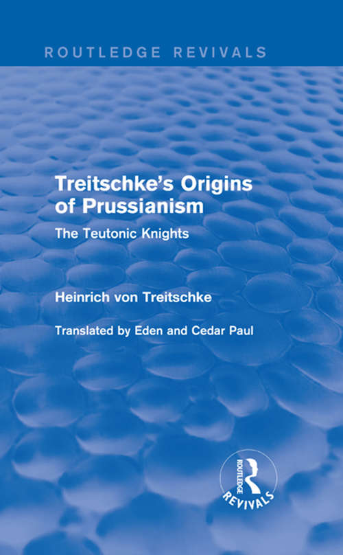 Book cover of Treitschke's Origins of Prussianism: The Teutonic Knights (Routledge Revivals)