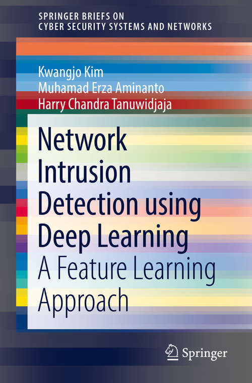 Book cover of Network Intrusion Detection using Deep Learning: A Feature Learning Approach (SpringerBriefs on Cyber Security Systems and Networks)