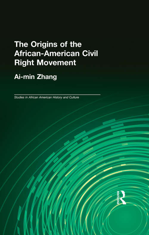Book cover of The Origins of the African-American Civil Rights Movement (Studies in African American History and Culture)