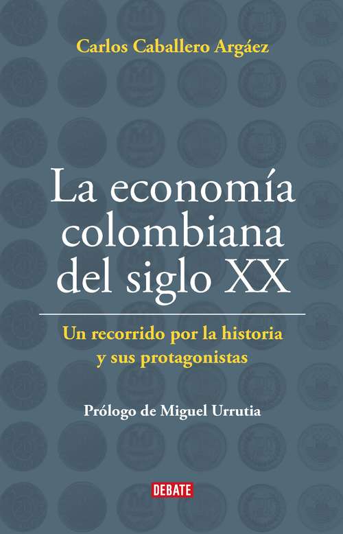Book cover of La economía Colombiana del siglo XX