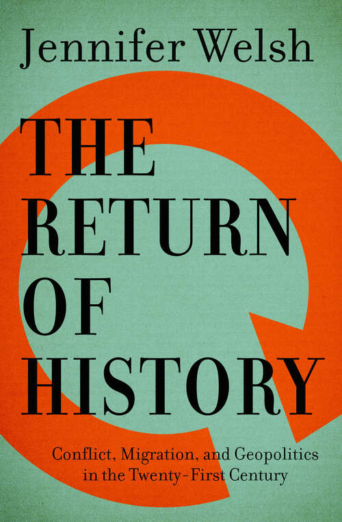 Book cover of The Return of History: Conflict, Migration, and Geopolitics in the Twenty-First Century (The CBC Massey Lectures #2016)