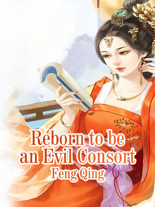 Book cover of Reborn to be an Evil Consort: Volume 5 (Volume 5 #5)