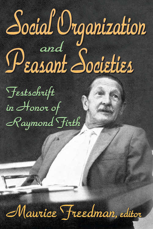 Book cover of Social Organization and Peasant Societies: Festschrift in Honor of Raymond Firth