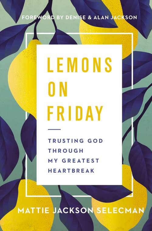 Book cover of Lemons on Friday: Trusting God Through My Greatest Heartbreak