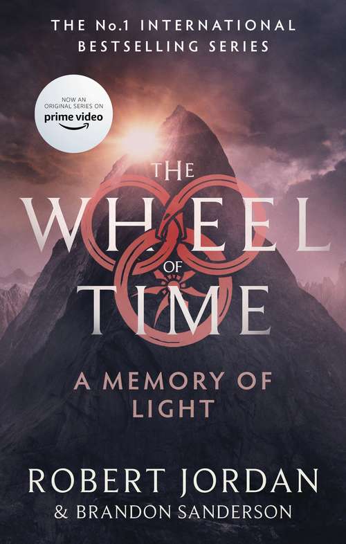 Book cover of A Memory Of Light: Book 14 of the Wheel of Time (soon to be a major TV series) (Wheel of Time #15)