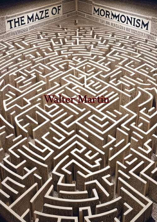 Book cover of The Maze of Mormonism