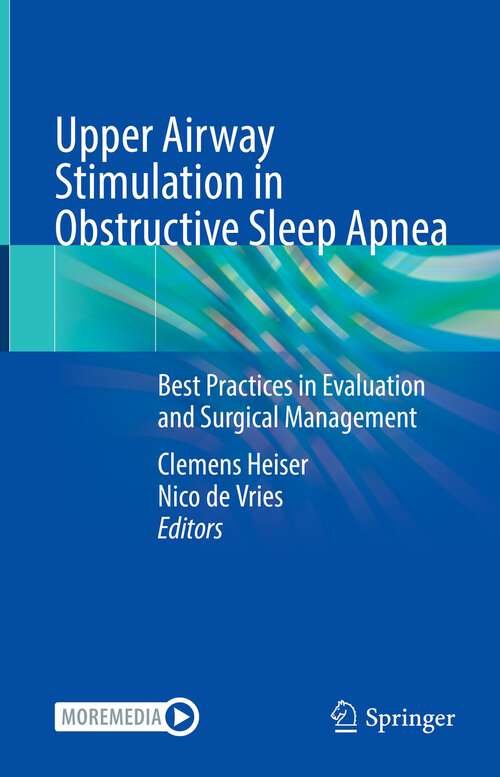 Book cover of Upper Airway Stimulation in Obstructive Sleep Apnea: Best Practices in Evaluation and Surgical Management (1st ed. 2022)