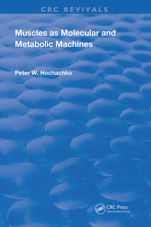 Book cover of Muscles as Molecular and Metabolic Machines (Routledge Revivals)