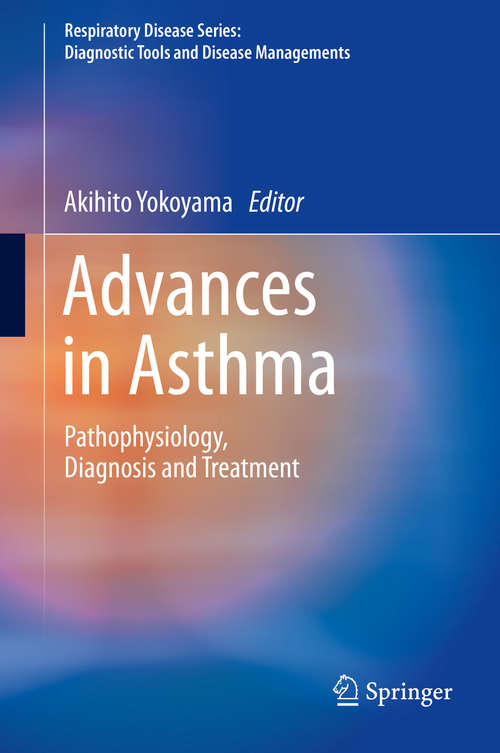 Book cover of Advances in Asthma: Pathophysiology, Diagnosis And Treatment (Respiratory Disease Series: Diagnostic Tools And Disease Managements Ser.)