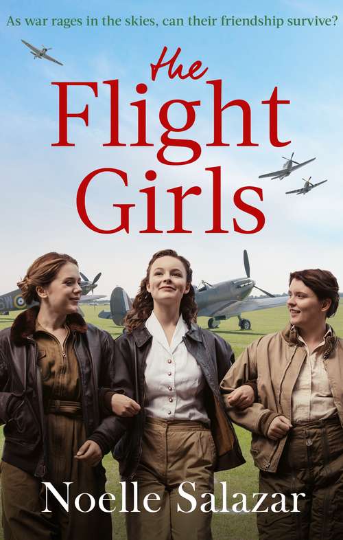 Book cover of The Flight Girls: A Novel Inspired By Real Female Pilots During World War Ii