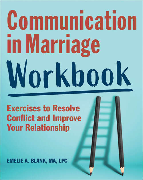 Book cover of Communication in Marriage Workbook: Exercises to Resolve Conflict and Improve Your Relationship