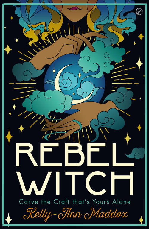 Book cover of Rebel Witch: Carve the Craft That's Yours Alone