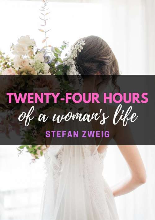 Book cover of Twenty-four hours of a woman's life