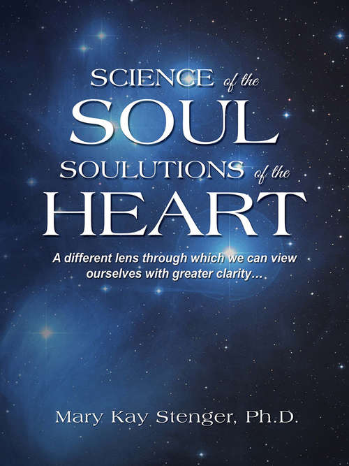 Book cover of Science of the Soul: Solutions of the Heart