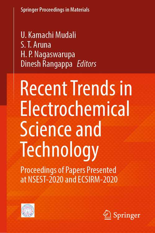 Book cover of Recent Trends in Electrochemical Science and Technology: Proceedings of Papers Presented at NSEST-2020 and ECSIRM-2020 (1st ed. 2022) (Springer Proceedings in Materials #15)