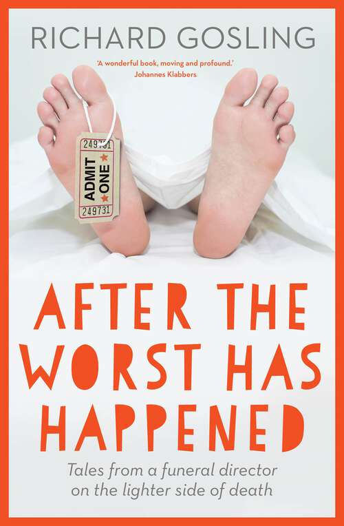 Book cover of After the Worst has Happened: Tales from a funeral director on the lighter side of death