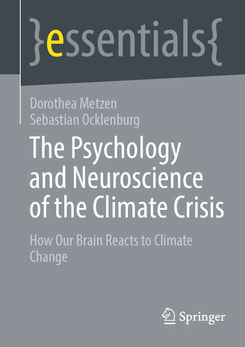 Book cover of The Psychology and Neuroscience of the Climate Crisis: How Our Brain Reacts to Climate Change (2024) (essentials)