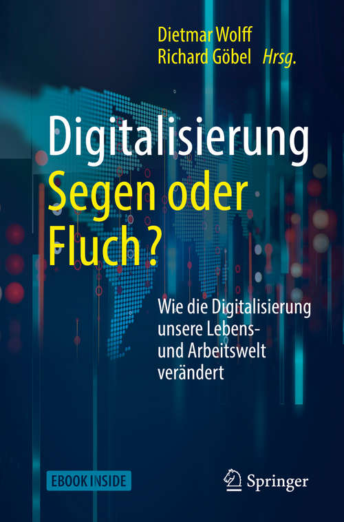 Book cover of Digitalisierung: Wie Die Digitalisierung Unsere Lebens- Und Arbeitswelt Verändert (1. Aufl. 2018)