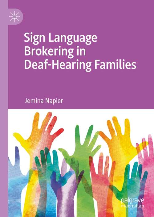 Book cover of Sign Language Brokering in Deaf-Hearing Families (1st ed. 2021)