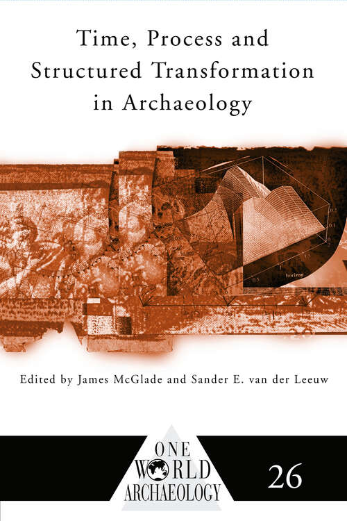 Book cover of Time, Process and Structured Transformation in Archaeology (One World Archaeology)