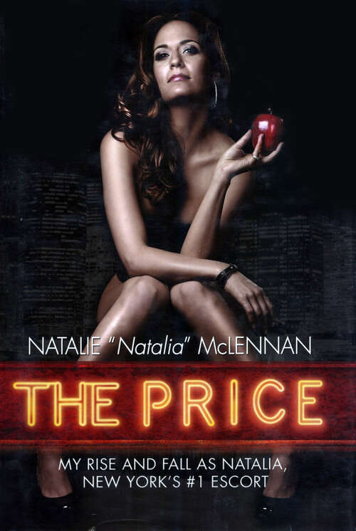 Book cover of The Price: My Rise and Fall as Natalia, New York's #1 Escort