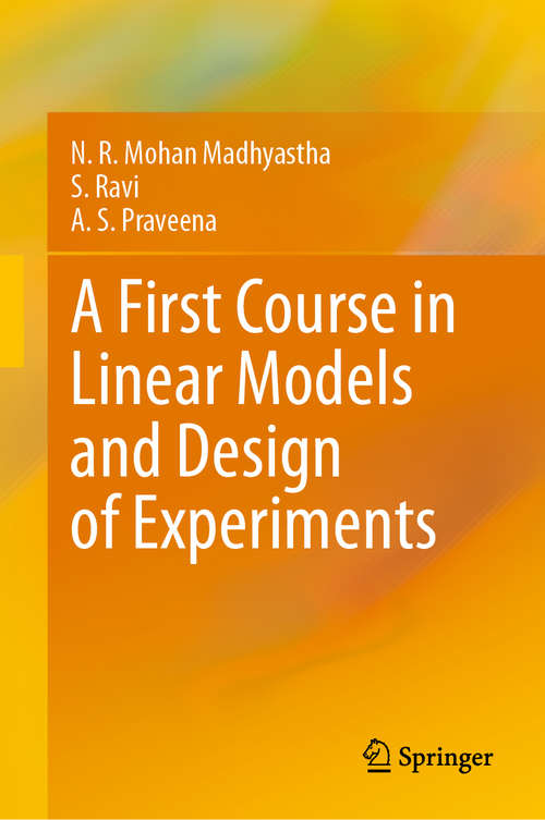 Book cover of A First Course in Linear Models and Design of Experiments (1st ed. 2020)