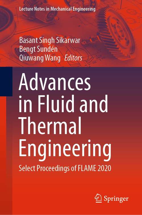 Book cover of Advances in Fluid and Thermal Engineering: Select Proceedings of FLAME 2020 (1st ed. 2021) (Lecture Notes in Mechanical Engineering)