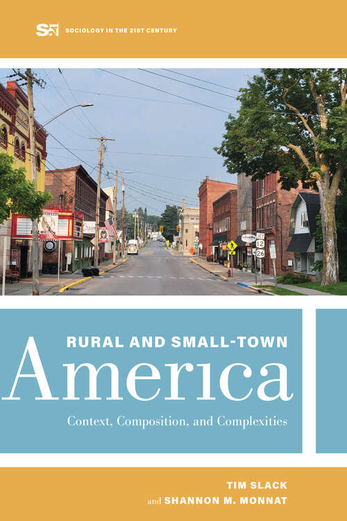 Book cover of Rural and Small-Town America: Context, Composition, and Complexities (Sociology in the Twenty-First Century #9)