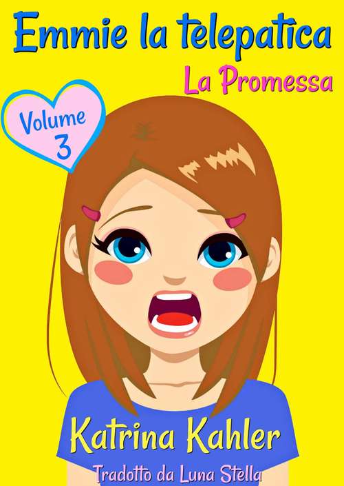 Book cover of Emmie la telepatica - Volume 3: La Promessa (Emmie la telepatica #3)