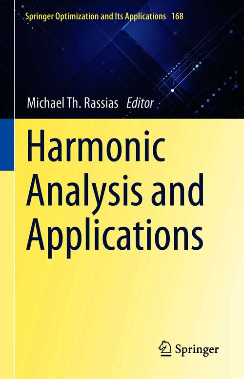 Book cover of Harmonic Analysis and Applications (1st ed. 2021) (Springer Optimization and Its Applications #168)