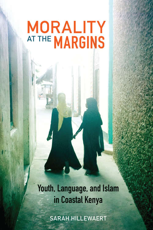 Book cover of Morality at the Margins: Youth, Language, and Islam in Coastal Kenya (1)