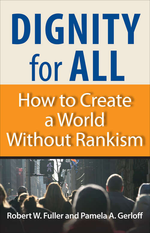 Book cover of Dignity for All: How to Create a World Without Rankism