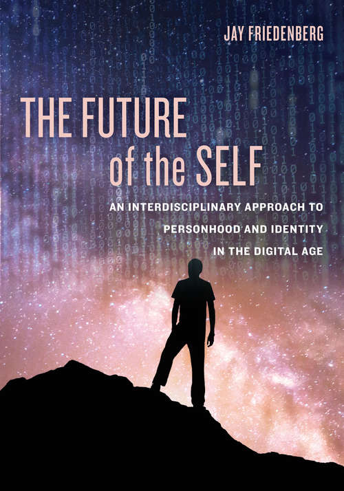Book cover of The Future of the Self: An Interdisciplinary Approach to Personhood and Identity in the Digital Age