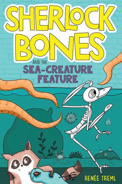 Book cover of Sherlock Bones and the Sea-Creature Feature (Sherlock Bones)