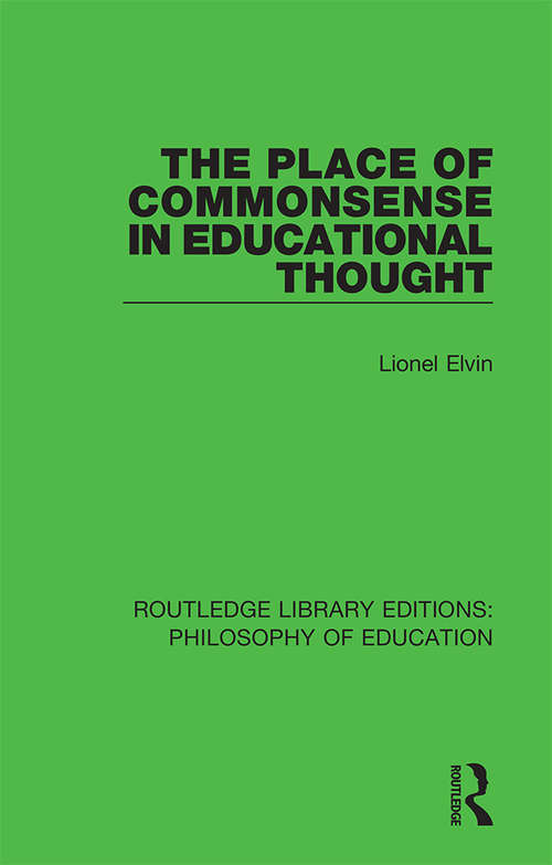 Book cover of The Place of Commonsense in Educational Thought (Routledge Library Editions: Philosophy Of Education Ser. #8)