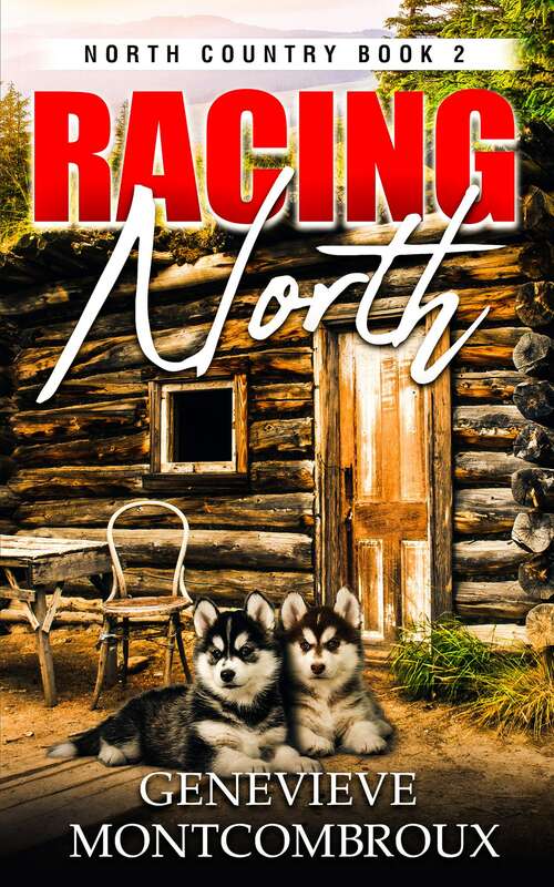 Book cover of Racing North: North Country (North Country #2)