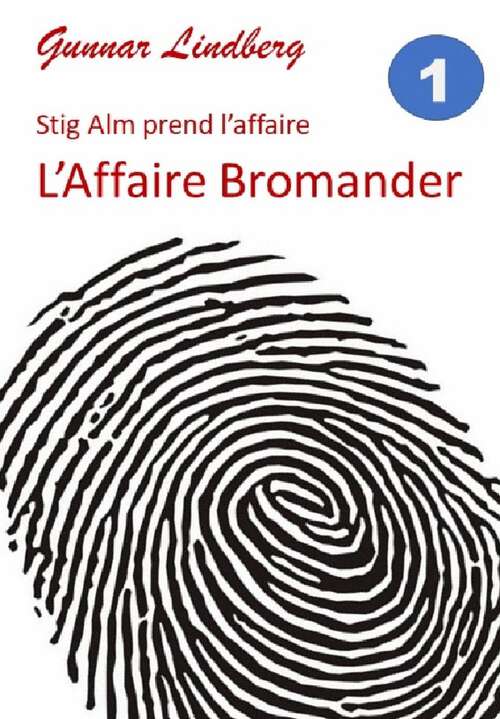 Book cover of Stig Alm prend l'affaire: L'Affaire Bromander