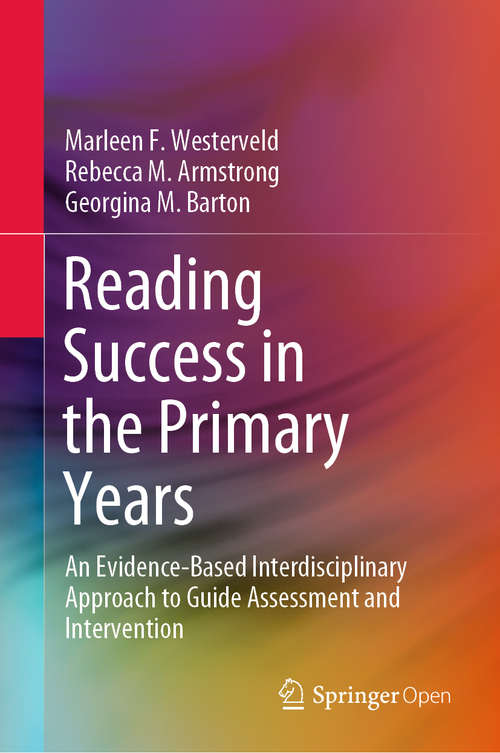 Book cover of Reading Success in the Primary Years: An Evidence-Based Interdisciplinary Approach to Guide Assessment and Intervention (1st ed. 2020) (Springerbriefs In Education Ser.)