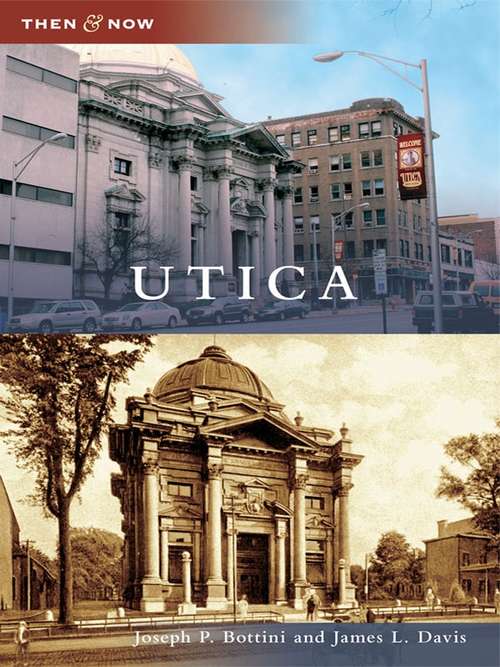 Book cover of Utica (Then and Now)